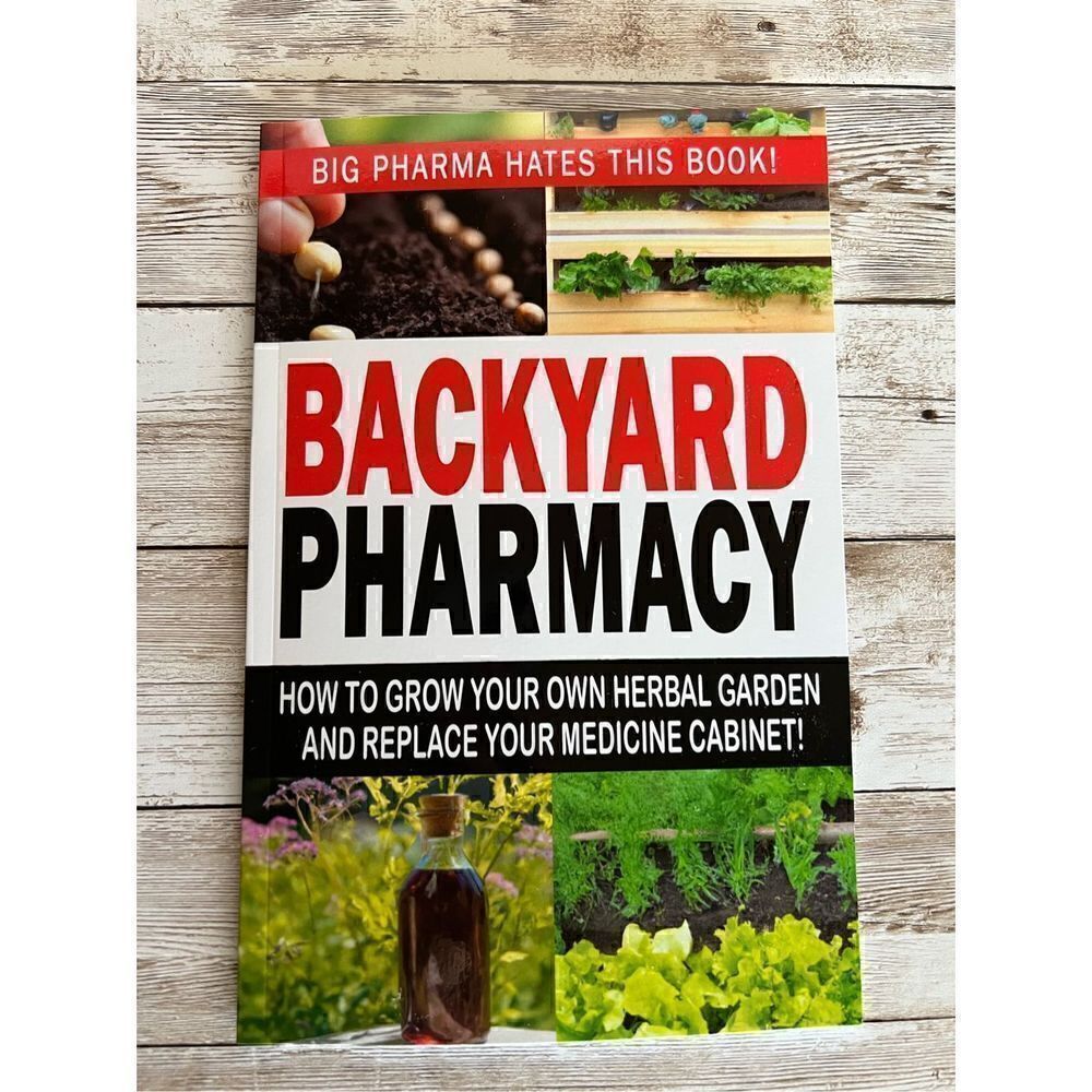 BACKYARD PHARMACY How To Grow Your Own Herbal Garden & Replace Your Medicine Cab